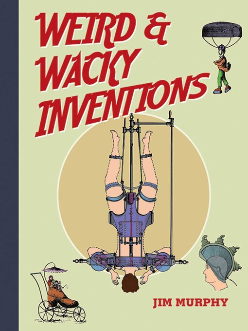 Title details for Weird & Wacky Inventions by Jim Murphy - Available